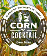 Corn-to-Cocktail, Conner Prairie, Fishers, Indiana